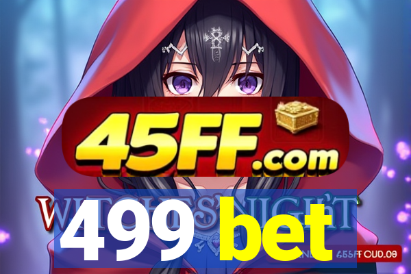 499 bet